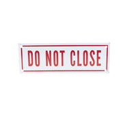 Do Not Close Sign