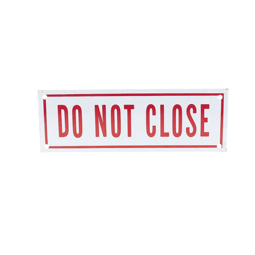 Do Not Close Sign